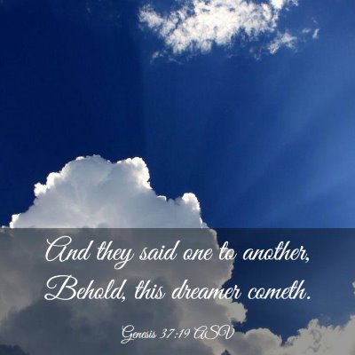 Picture 03 - Genesis 37:19 ASV - And they said one to another, Behold, this - Bible Verse Picture