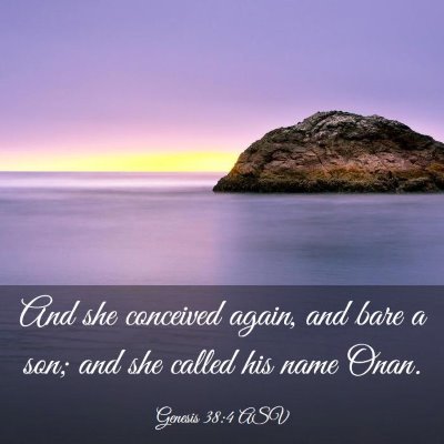 Picture 03 - Genesis 38:4 ASV - And she conceived again, and bare a son; and she - Bible Verse Picture
