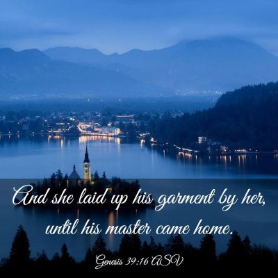 Picture 03 - Genesis 39:16 ASV - And she laid up his garment by her, until his - Bible Verse Picture