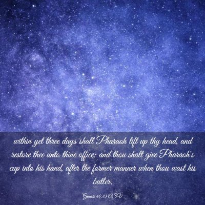 Picture 03 - Genesis 40:13 ASV - within yet three days shall Pharaoh lift up thy - Bible Verse Picture