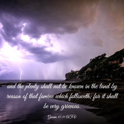 Picture 03 - Genesis 41:31 ASV - and the plenty shall not be known in the land by - Bible Verse Picture