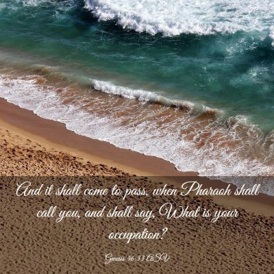 Picture 03 - Genesis 46:33 ASV - And it shall come to pass, when Pharaoh shall - Bible Verse Picture