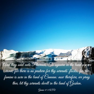 Picture 03 - Genesis 47:4 ASV - And they said unto Pharaoh, To sojourn in the - Bible Verse Picture