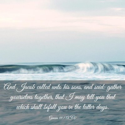 Picture 03 - Genesis 49:1 ASV - And Jacob called unto his sons, and said: gather - Bible Verse Picture