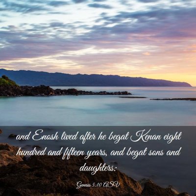 Picture 03 - Genesis 5:10 ASV - and Enosh lived after he begat Kenan eight - Bible Verse Picture