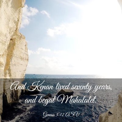 Picture 03 - Genesis 5:12 ASV - And Kenan lived seventy years, and begat - Bible Verse Picture