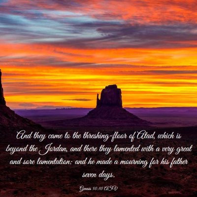 Picture 03 - Genesis 50:10 ASV - And they came to the threshing-floor of Atad, - Bible Verse Picture