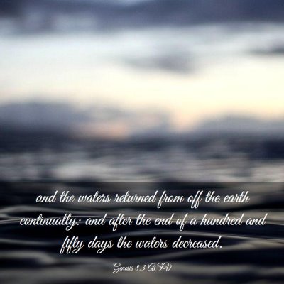 Picture 03 - Genesis 8:3 ASV - and the waters returned from off the earth - Bible Verse Picture