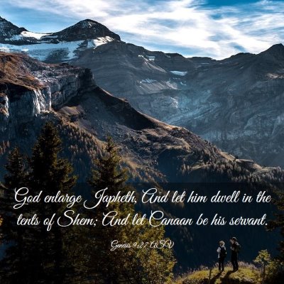 Picture 03 - Genesis 9:27 ASV - God enlarge Japheth, And let him dwell in the - Bible Verse Picture