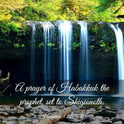Picture 03 - Habakkuk 3:1 ASV - A prayer of Habakkuk the prophet, set to - Bible Verse Picture