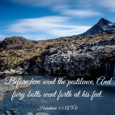 Picture 03 - Habakkuk 3:5 ASV - Before him went the pestilence, And fiery bolts - Bible Verse Picture