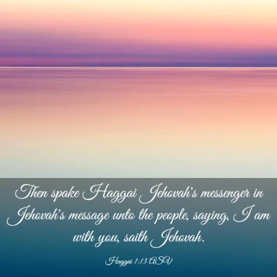 Picture 03 - Haggai 1:13 ASV - Then spake Haggai Jehovah's messenger in - Bible Verse Picture