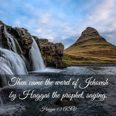 Picture 03 - Haggai 1:3 ASV - Then came the word of Jehovah by Haggai the - Bible Verse Picture