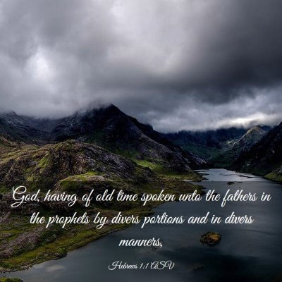 Picture 03 - Hebrews 1:1 ASV - God, having of old time spoken unto the fathers - Bible Verse Picture