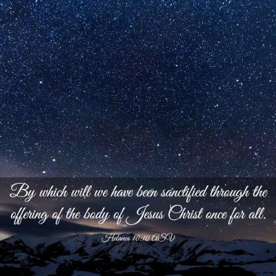 Picture 03 - Hebrews 10:10 ASV - By which will we have been sanctified through the - Bible Verse Picture