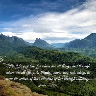 Picture 03 - Hebrews 2:10 ASV - For it became him, for whom are all things, and - Bible Verse Picture