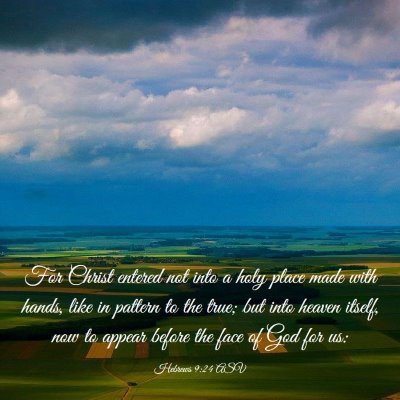 Picture 03 - Hebrews 9:24 ASV - For Christ entered not into a holy place made - Bible Verse Picture