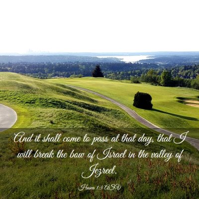 Picture 03 - Hosea 1:5 ASV - And it shall come to pass at that day, that I - Bible Verse Picture