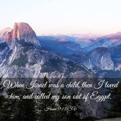 Picture 03 - Hosea 11:1 ASV - When Israel was a child, then I loved him, and - Bible Verse Picture