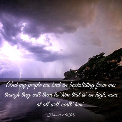 Picture 03 - Hosea 11:7 ASV - And my people are bent on backsliding from me: - Bible Verse Picture