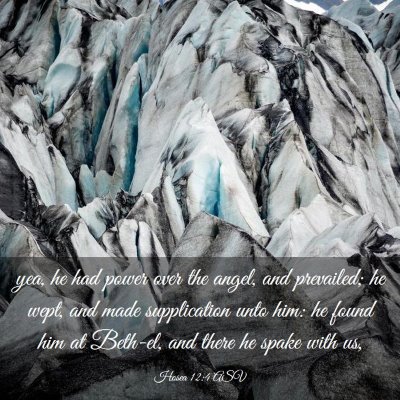 Picture 03 - Hosea 12:4 ASV - yea, he had power over the angel, and prevailed; - Bible Verse Picture