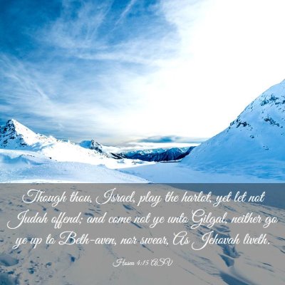 Picture 03 - Hosea 4:15 ASV - Though thou, Israel, play the harlot, yet let not - Bible Verse Picture