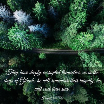 Picture 03 - Hosea 9:9 ASV - They have deeply corrupted themselves, as in the - Bible Verse Picture