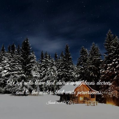 Picture 03 - Isaiah 10:1 ASV - Woe unto them that decree unrighteous decrees, - Bible Verse Picture