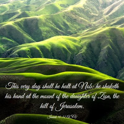 Picture 03 - Isaiah 10:32 ASV - This very day shall he halt at Nob: he shaketh - Bible Verse Picture