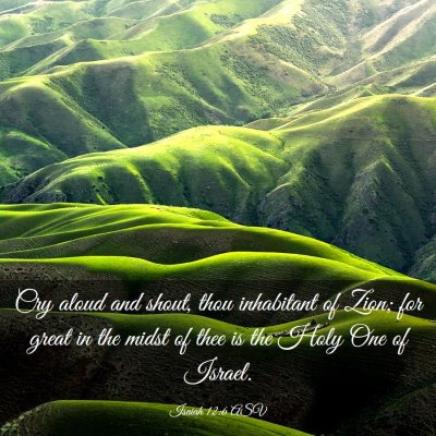 Picture 03 - Isaiah 12:6 ASV - Cry aloud and shout, thou inhabitant of Zion; for - Bible Verse Picture