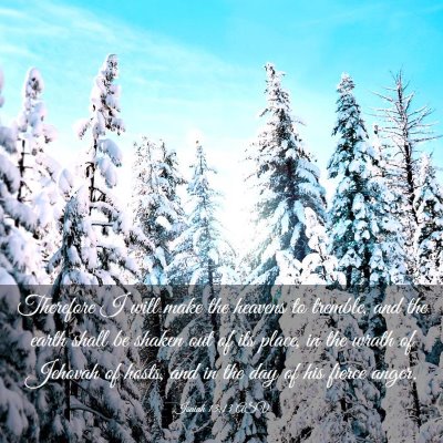 Picture 03 - Isaiah 13:13 ASV - Therefore I will make the heavens to tremble, and - Bible Verse Picture