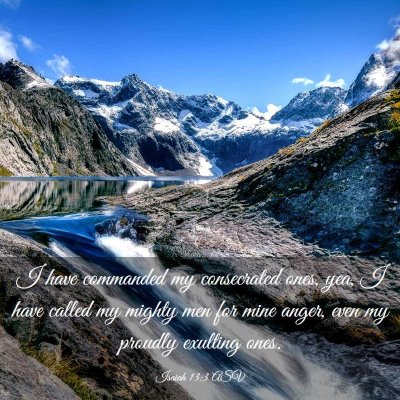 Picture 03 - Isaiah 13:3 ASV - I have commanded my consecrated ones, yea, I have - Bible Verse Picture