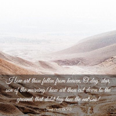 Picture 03 - Isaiah 14:12 ASV - How art thou fallen from heaven, O day-star, son - Bible Verse Picture