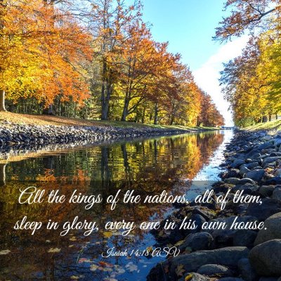 Picture 03 - Isaiah 14:18 ASV - All the kings of the nations, all of them, sleep - Bible Verse Picture