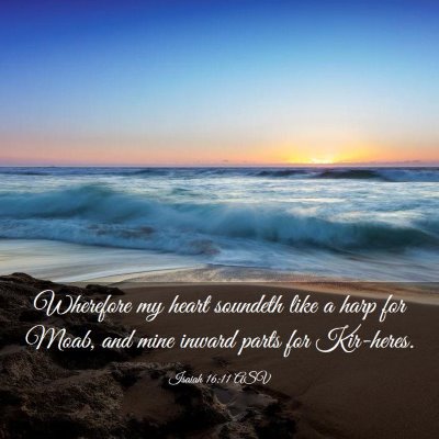 Picture 03 - Isaiah 16:11 ASV - Wherefore my heart soundeth like a harp for Moab, - Bible Verse Picture
