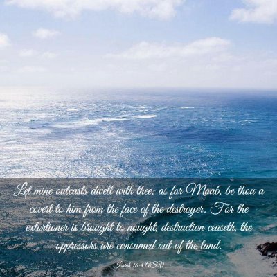 Picture 03 - Isaiah 16:4 ASV - Let mine outcasts dwell with thee; as for Moab, - Bible Verse Picture