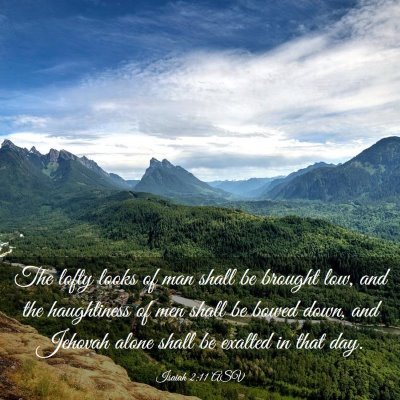 Picture 03 - Isaiah 2:11 ASV - The lofty looks of man shall be brought low, and - Bible Verse Picture