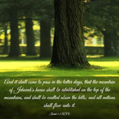 Picture 03 - Isaiah 2:2 ASV - And it shall come to pass in the latter days, - Bible Verse Picture