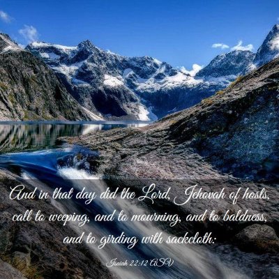 Picture 03 - Isaiah 22:12 ASV - And in that day did the Lord, Jehovah of hosts, - Bible Verse Picture