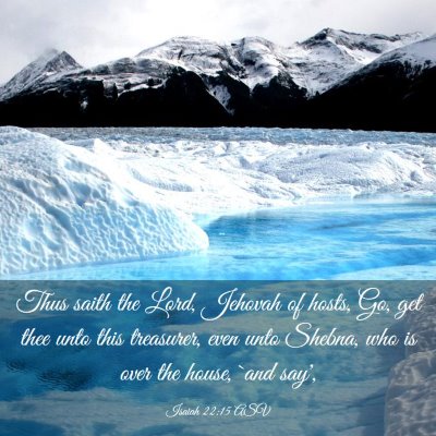 Picture 03 - Isaiah 22:15 ASV - Thus saith the Lord, Jehovah of hosts, Go, get - Bible Verse Picture