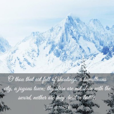 Picture 03 - Isaiah 22:2 ASV - O thou that art full of shoutings, a tumultuous - Bible Verse Picture