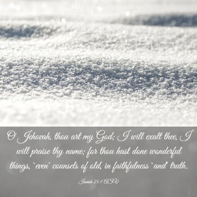 Picture 03 - Isaiah 25:1 ASV - O Jehovah, thou art my God; I will exalt thee, I - Bible Verse Picture
