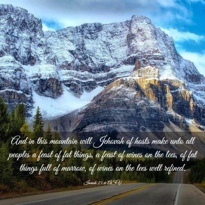 Picture 03 - Isaiah 25:6 ASV - And in this mountain will Jehovah of hosts make - Bible Verse Picture
