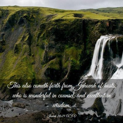 Picture 03 - Isaiah 28:29 ASV - This also cometh forth from Jehovah of hosts, who - Bible Verse Picture