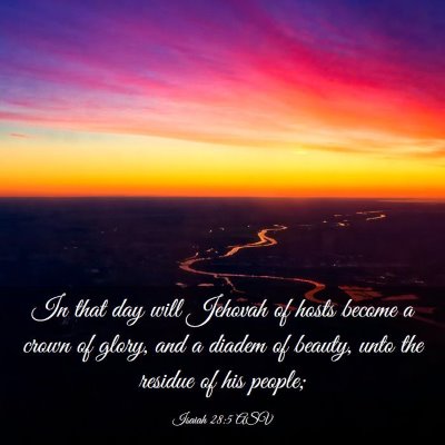 Picture 03 - Isaiah 28:5 ASV - In that day will Jehovah of hosts become a crown - Bible Verse Picture