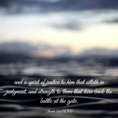 Picture 03 - Isaiah 28:6 ASV - and a spirit of justice to him that sitteth in - Bible Verse Picture