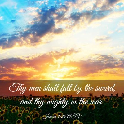 Picture 03 - Isaiah 3:25 ASV - Thy men shall fall by the sword, and thy mighty - Bible Verse Picture