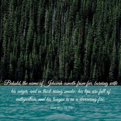 Picture 03 - Isaiah 30:27 ASV - Behold, the name of Jehovah cometh from far, - Bible Verse Picture