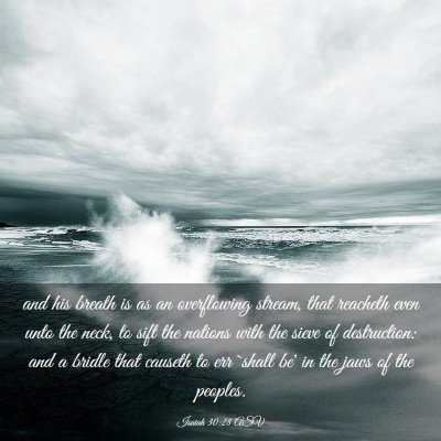 Picture 03 - Isaiah 30:28 ASV - and his breath is as an overflowing stream, that - Bible Verse Picture