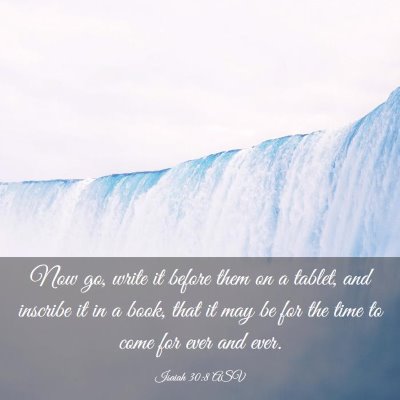 Picture 03 - Isaiah 30:8 ASV - Now go, write it before them on a tablet, and - Bible Verse Picture